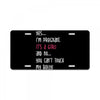 Yes...I'm Pregnant.It's a Girl! And No...You Can't Touch My Belly! License Plate