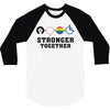 Stronger Together 3/4 Sleeve Shirt