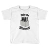 take no pilsners Toddler T-shirt
