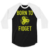 born to fidget 3/4 Sleeve Shirt