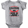 Legends Are Born In June Baby Onesie