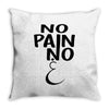 no pain Throw Pillow