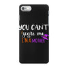 you can't scare me i'm a mother iPhone 7 Case