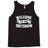 welcome to the shitshow Tank Top