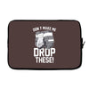 don't make me Laptop sleeve