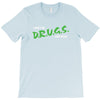 I Don't Do Drugs I Just Smoke Weed T-Shirt