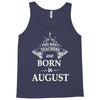 the best teachers are born in august Tank Top