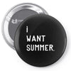 i want summer Pin-back button