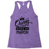 Queens Are Born In March Racerback Tank