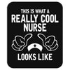This Is What A Really Cool Nurse Looks Like Mousepad