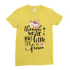 Tough She Be But Little She Is Fierce Ladies Fitted T-Shirt