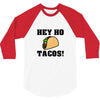 HEY HO - TACOS! 3/4 Sleeve Shirt