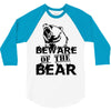 Beware Of The Bear 3/4 Sleeve Shirt