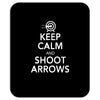 keep calm &amp; shoot arrows Mousepad