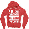Just One More Traveling I Promise Zipper Hoodie