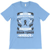 Never Underestimate the Strength of a Brain Tumor Warrior Being Strong T-Shirt
