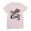 daughter of a king Ladies Fitted T-Shirt