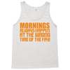 morning always happen at the wrong time of the day! Tank Top