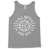 all sets are off Tank Top