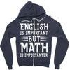 english is important but math is importanter Zipper Hoodie