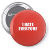 i hate everyone Pin-back button