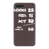 looks feel act 50 iPhone 7 Plus Case