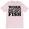 work is for people T-Shirt