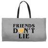 Friends Dont Lie Weekender Totes