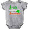 i rish don't get drunk we get awesome Baby Onesie