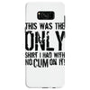 this is the only shirt with no cum Samsung Galaxy S8