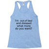 i'm oun of bed Racerback Tank
