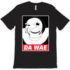 DA WAE T-Shirt