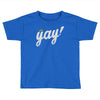 Yay! Toddler T-shirt