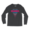 Have No Fear Grandma Is Here Long Sleeve Shirts