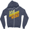 let's get weird Zipper Hoodie