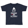 eat drink and be scary Toddler T-shirt