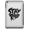 Stay Rad iPad Mini