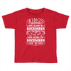 Real Kings Are Born On December 30 Toddler T-shirt