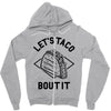 let's taco bout it Zipper Hoodie