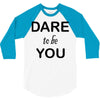 dare to be you 3/4 Sleeve Shirt