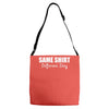 same shirt different day Adjustable Strap Totes