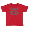 not only am i perfect Toddler T-shirt