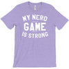nerd game is strong T-Shirt
