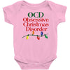 ocd obsessive christmas disorder Baby Onesie