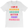 i am a mermaid unicorn kitten fairy princess T-Shirt
