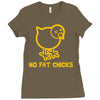no fat chicks Ladies Fitted T-Shirt