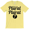what's the plural of plural T-Shirt