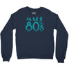 made in the 80s Crewneck Sweatshirt