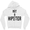 not a hipster Zipper Hoodie