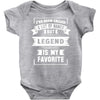 I've Been Called A Lot Of Names But Legend Is My Favorite Baby Bodysuit